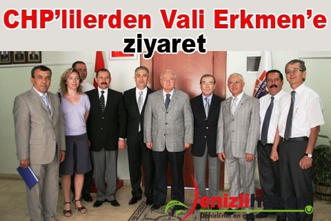 CHP’lilerden Vali Erkmen’e ziyaret