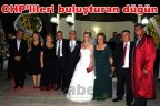 CHP’lileri buluşturan düğün