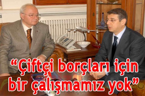 Çiftçi borçları için bir çalışmamız yok