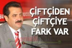 Çiftçiden çiftçiye fark var
