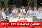 Çiftçilere ihracat çağrısı