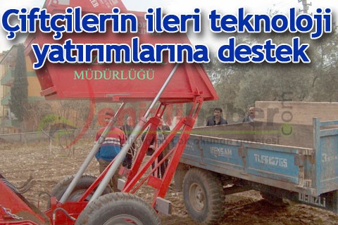 Çiftçilerin ileri teknoloji yatırımlarına destek
