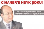 CİHANER’E HSYK ŞOKU!