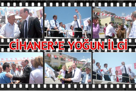 CİHANER’E YOĞUN İLGİ