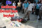 Çin mallarına Denizli’den boykot
