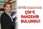 ÇİN’E PANZEHİR BULUNDU!