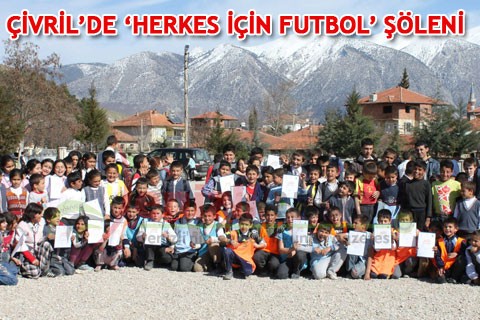 ÇİVRİL’DE ‘HERKES İÇİN FUTBOL’ ŞÖLENİ