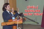 ÇİVRİLLİ KADINLARA ‘ALTIN’ FIRSAT