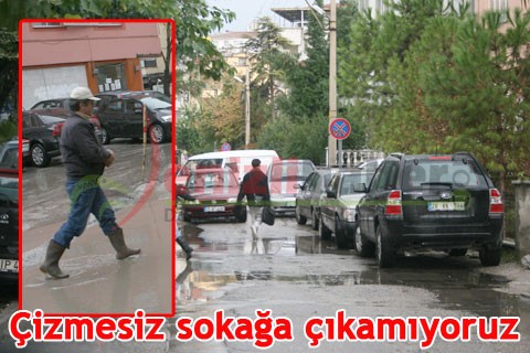 Çizmesiz sokağa çıkamıyoruz