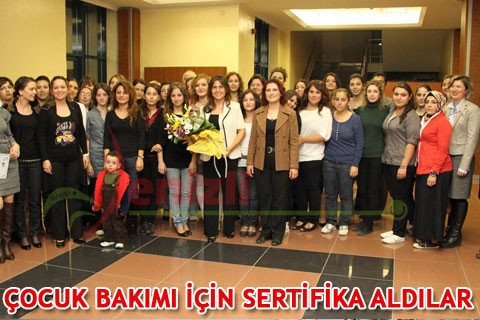 ÇOCUK BAKIMI İÇİN SERTİFİKA ALDILAR