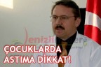 ÇOCUKLARDA ASTIMA DİKKAT!