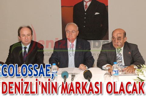 COLOSSAE, DENİZLİ’NİN MARKASI OLACAK