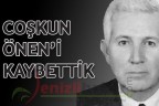 Coşkun Önen’i kaybettik