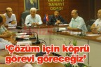 “Çözüm için köprü görevi göreceğiz”