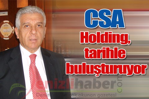 CSA Holding, tarihle buluşturuyor