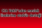 CSA’dan meslek liselerine destek