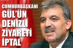 Cumhurbaşkanı Gül’ün Denizli ziyareti iptal