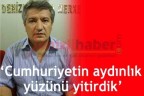 “Cumhuriyetin aydınlık yüzünü yitirdik”