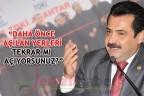 “DAHA ÖNCE AÇILAN YERLERİ TEKRAR MI AÇIYORSUNUZ?”