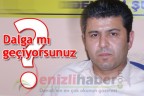 Dalga mı geçiyorsunuz?