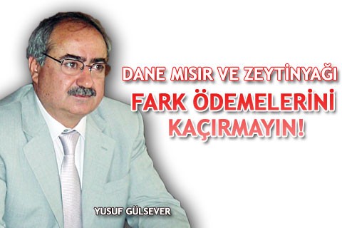 DANE MISIR VE ZEYTİNYAĞI FARK ÖDEMELERİNİ KAÇIRMAYIN!