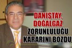 DANIŞTAY, DOĞALGAZ ZORUNLULUĞU KARARINI BOZDU