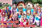 Dans ederek yılda 10 bin km yaptılar