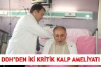 DDH’den iki kritik kalp ameliyatı