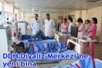 DDH Diyaliz Merkezi’ne yeni bina