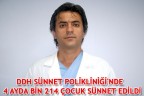 DDH SÜNNET POLİKLİNİĞİ’NDE 4 AYDA BİN 214 ÇOCUK SÜNNET EDİLDİ