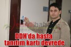 DDH’da hasta tanıtım kartı devrede