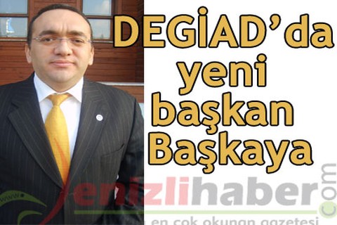 DEGİAD’da Başkaya dönemi