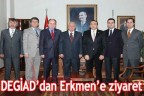 DEGİAD’dan Erkmen’e ziyaret