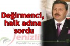 Değirmenci, halk adına sordu