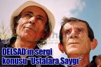 DELSAD’ın sergi konusu “Ustalara Saygı”