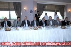 DEMİR, DAİRE MÜDÜRLERİYLE BİRARAYA GELDİ