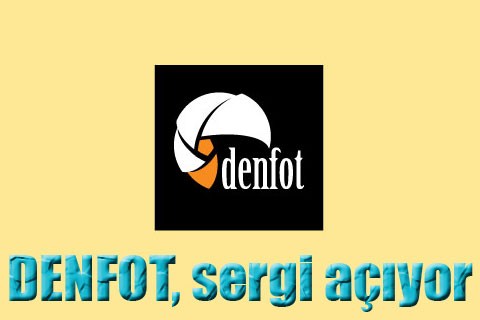 DENFOT, sergi açıyor