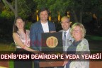 DENİB’DEN DEMİRDEN’E VEDA YEMEĞİ