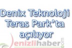 Denix Teknoloji Teras Park’ta açılıyor