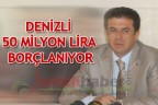 Denizli 50 milyon lira borçlanıyor