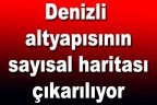 Denizli altyapısının sayısal haritası çıkarılıyor