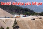 Denizli Antalya yolu bitiyor