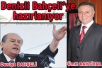 Denizli Bahçeli’ye hazırlanıyor
