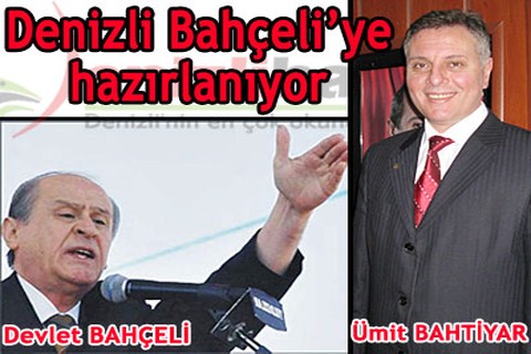 Denizli Bahçeli’ye hazırlanıyor