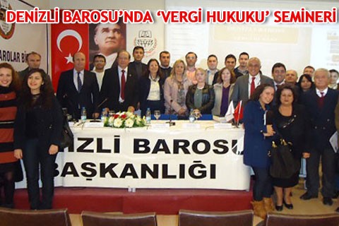 DENİZLİ BAROSU’NDA ‘VERGİ HUKUKU’ SEMİNERİ