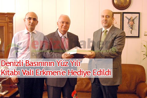 Denizli Basınının Yüz Yılı Kitabı, Vali Erkmen’e hediye edildi