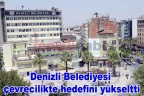 Denizli Belediyesi çevrecilikte hedefini yükseltti