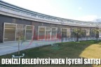 DENİZLİ BELEDİYESİ’NDEN İŞYERİ SATIŞI
