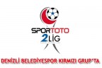 DENİZLİ BELEDİYESPOR KIRMIZI GRUP’TA