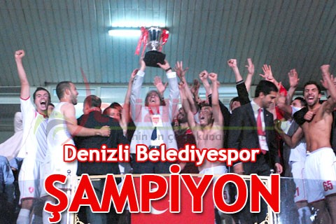 DENİZLİ BELEDİYESPOR ŞAMPİYON